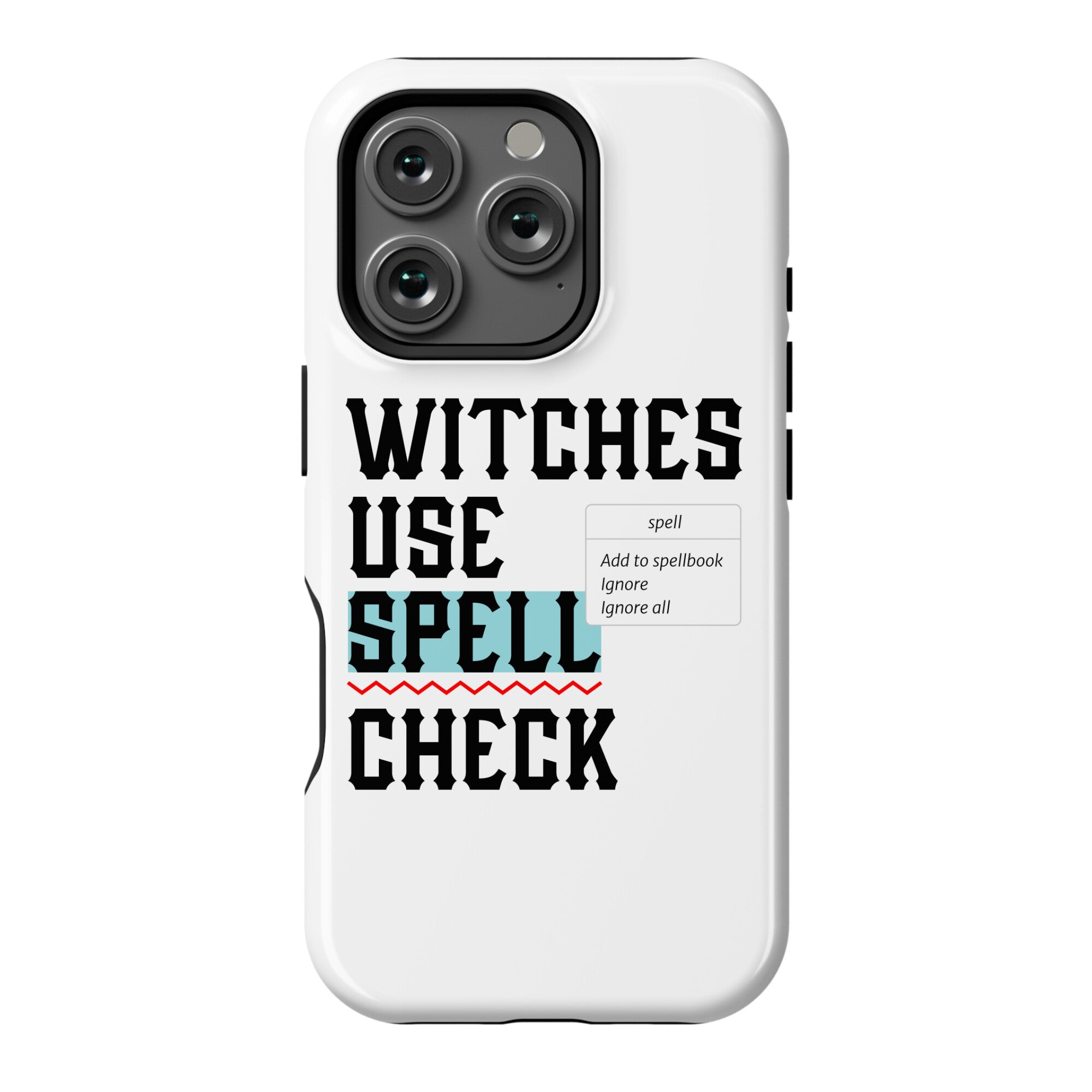 Witches Use Spell Check Phone Case